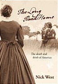 The Long Road Home: The Death and Birth of America (Hardcover)