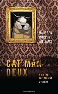 Cat Man Deux: A Mo the Shelter Cat Mystery (Paperback)