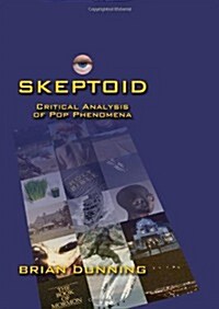 Skeptoid: Critical Analysis of Pop Phenomena (Paperback)