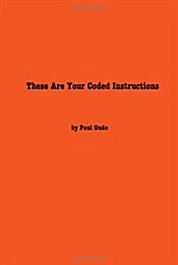 These Are Your Coded Instructions: Poems by Paul Gude (Paperback)