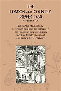 The London and Country Brewer 1736 (Paperback)