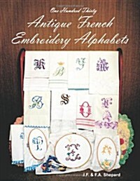 One Hundred Thirty Antique French Embroidery Alphabets (Paperback)