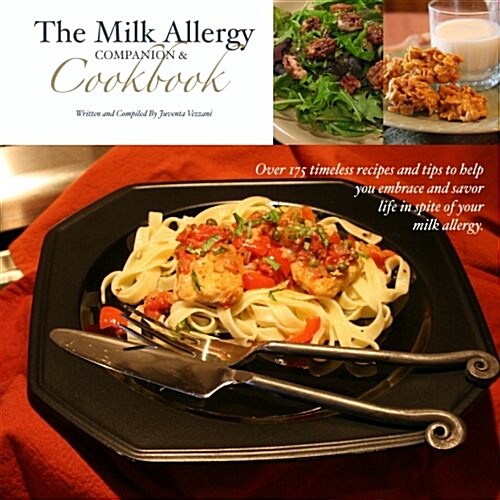 The Milk Allergy Companion & Cookbook (Paperback, 1st)
