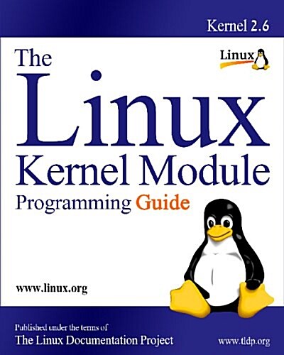 The Linux Kernel Module Programming Guide (Paperback)