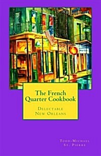 The French Quarter Cookbook (Paperback)
