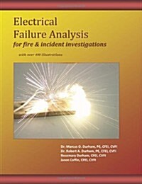 Electrical Failure Analysis for Fire and Incident Investigations: With Over 400 Illustrations (Paperback)