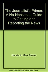 The Journalists Primer (Paperback)