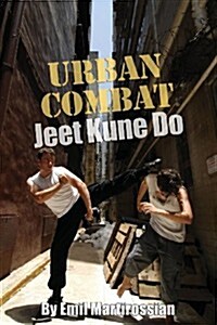 Urban Combat Jeet Kune Do: Jeet Kune Do (Paperback)