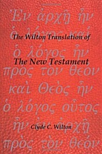 The Wilton Translation of the New Testament (Paperback)