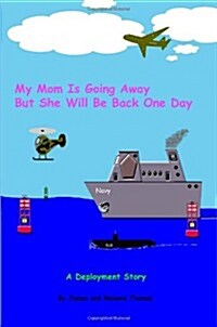 My Mom Is Going Away, but She Will Be Back One Day (Paperback)