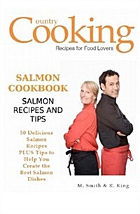Salmon Cookbook: Salmon Recipes and Tips (Paperback)