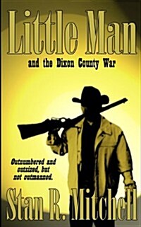 Little Man, and the Dixon County War (Paperback)