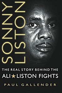 Sonny Liston - The Real Story Behind the Ali-Liston Fights (Paperback)