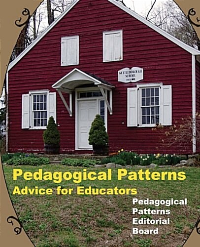 Pedagogical Patterns: Advice for Educators (Paperback)