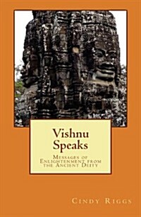 Vishnu Speaks: Messages of Enlightenment from the Ancient Deity (Paperback)