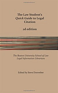 The Law Students Quick Guide to Legal Citation, 2d edition (Paperback, 2nd)