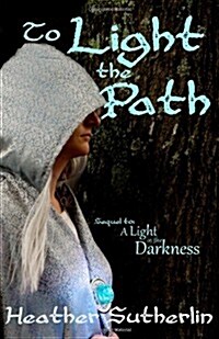 To Light the Path (Light Series, #2) (Volume 2) (Paperback, 1st)