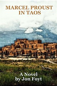 Marcel Proust in Taos: In Search of Times Past (Paperback)