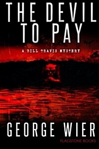 The Devil to Pay: A Bill Travis Mystery (Paperback)