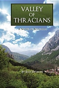 Valley of Thracians: A Novel of Bulgaria (Paperback)