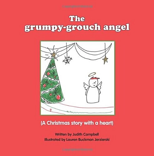 The Grumpy Grouch Angel: A Christmas Story with a Heart (Paperback)