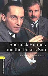 Oxford Bookworms Library: Level 1:: Sherlock Holmes and the Dukes Son audio CD pack (Package)