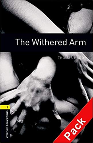 Oxford Bookworms Library Level 1 : The Withered Arm (Paperback + CD, 3rd Edition)