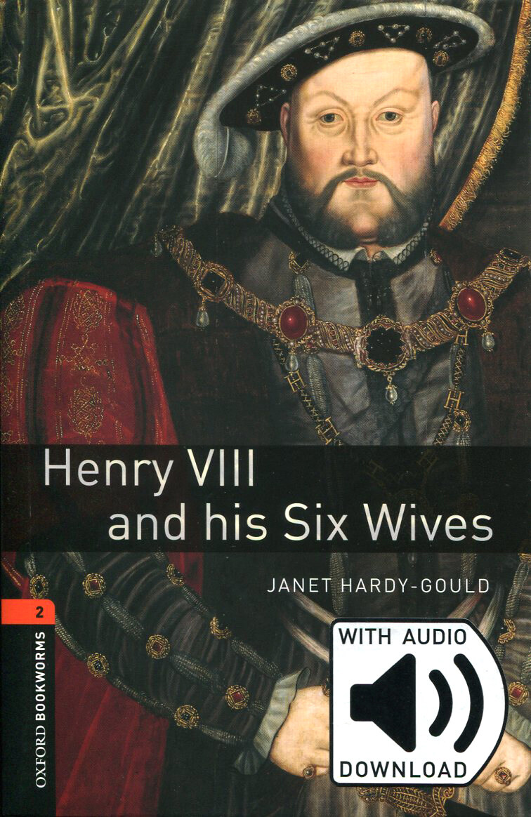 Oxford Bookworms Library Level 2 : Henry VIII and his Six Wives (Paperback + MP3 download, 3rd Edition)