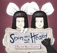 Seen and Not Heard (Hardcover)