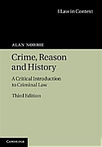 Crime, Reason and History : A Critical Introduction to Criminal Law (Paperback, 3 Revised edition)