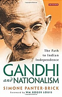 Gandhi and Nationalism : The Path to Indian Independence (Paperback)