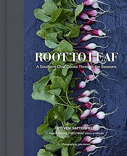 Root to Leaf: A Southern Chef Cooks Through the Seasons (Hardcover)