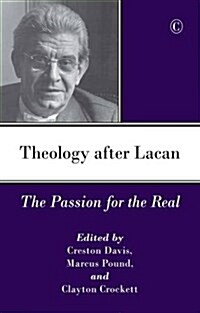 Theology After Lacan: The Passion for the Real (Hardcover)