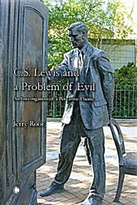 C. S. Lewis and a Problem of Evil: An Investigation of a Pervasive Theme (Hardcover)
