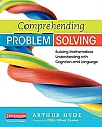 Comprehending Problem Solving: Building Mathematical Understanding with Cognition and Language (Paperback)