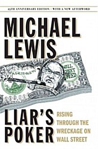 Liars Poker: Rising Through the Wreckage on Wall Street (Hardcover, 25, Anniversary)