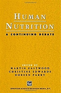 Human Nutrition : A Continuing Debate (Paperback, Softcover reprint of the original 1st ed. 1992)