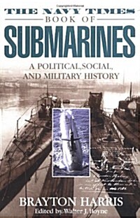 The Navy Times Book of Submarines: A Political, Social Andmilitary His (Paperback)