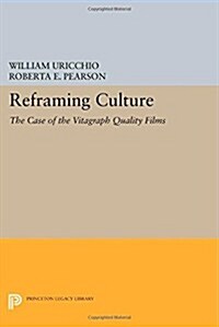 Reframing Culture: The Case of the Vitagraph Quality Films (Paperback)