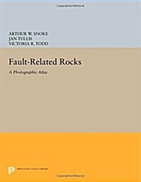 Fault-Related Rocks: A Photographic Atlas (Paperback)