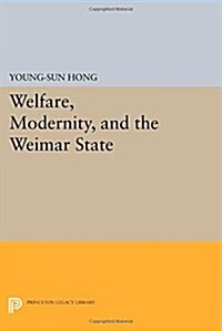 Welfare, Modernity, and the Weimar State (Paperback)