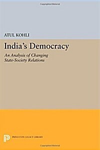 Indias Democracy: An Analysis of Changing State-Society Relations (Paperback)