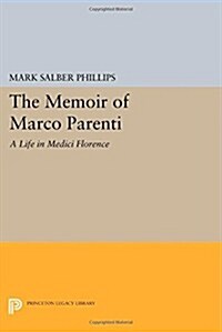 The Memoir of Marco Parenti: A Life in Medici Florence (Paperback)