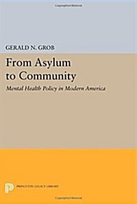 From Asylum to Community: Mental Health Policy in Modern America (Paperback)