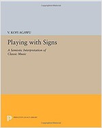 Playing with Signs: A Semiotic Interpretation of Classic Music (Paperback)