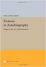 Fictions in Autobiography: Studies in the Art of Self-Invention (Paperback)