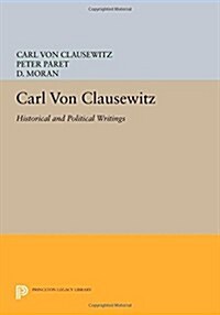 Carl Von Clausewitz: Historical and Political Writings (Paperback)