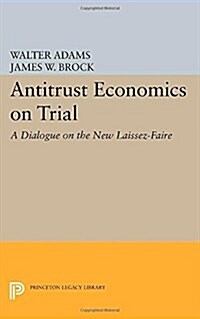 Antitrust Economics on Trial: A Dialogue on the New Laissez-Faire (Paperback)