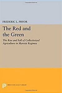 The Red and the Green: The Rise and Fall of Collectivized Agriculture in Marxist Regimes (Paperback)
