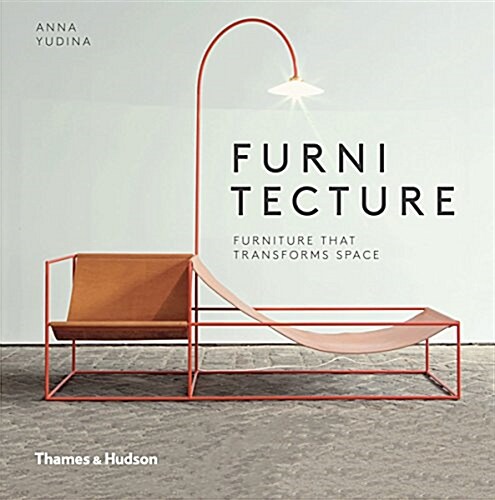 Furnitecture : Furniture That Transforms Space (Hardcover)